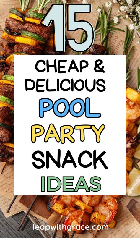 15 Pool Party Snack Ideas That Are Sure to Make Waves - Leap With Grace Fun Pool Party Snacks, Pool Party Meal Ideas, Potluck Pool Party, Poolside Party Food, Pool Potluck Ideas, Pool Side Snacks For Kids, Pool Party Theme Food, Pool Party Dinner Food Ideas, Healthy Pool Party Food