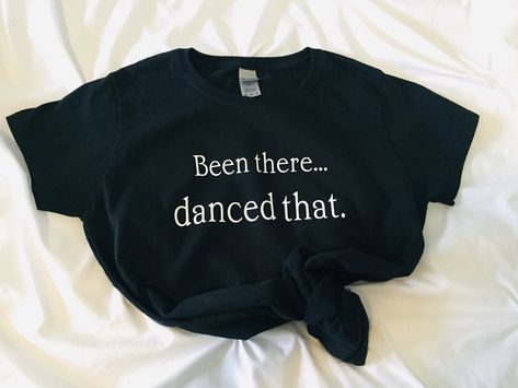 Senior Dancer Gifts, Dancer Tshirt Ideas, Dance Competition Shirt Ideas, Dance Shirts Sayings, Dance Printables, Dancer Gift Ideas, Cricut Sweatshirt, Dance T Shirts, Dance Nationals