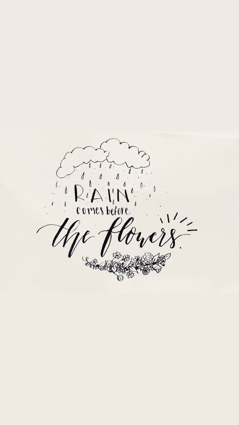 Flowers And Rain Quotes, Rain Drop Tattoo Ideas, No Rain No Flowers Tattoo, Romanticing Life, Winter Window Display, Storm Tattoo, Earth Tattoo, Growing Quotes, Rain Quotes