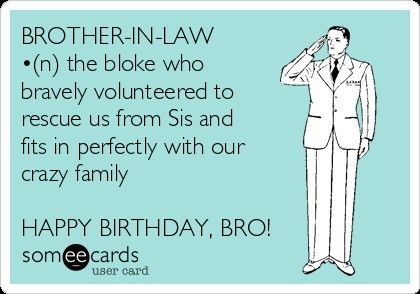 Birthday Brother In Law Funny, Brother In Law Quotes, Happy Birthday Brother In Law, Birthday Greetings For Brother, In Law Quotes, Birthday Brother In Law, Brother In Law Gift, Funny Happy Birthday Meme, Brother Birthday Quotes