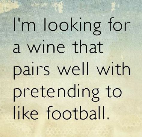 Superbowl Quotes, Happy Sunday Good Morning, Superbowl Humor, Monthly Holidays, Letterboard Quotes, Superbowl Sunday, Wine Glass Sayings, Crafts Cricut, Alcohol Humor