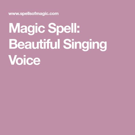 Magic Spell: Beautiful Singing Voice Good Singing Voice Spell, Free Magic Spells, Beautiful Singing, Easy Love Spells, Beauty Spells, Healing Spells, Singing Voice, Herbal Magic, Beautiful Voice