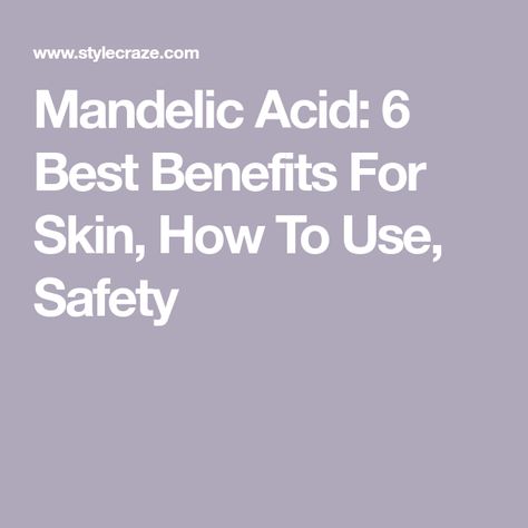 Mandelic Acid: 6 Best Benefits For Skin, How To Use, Safety Inflammatory Acne, Kiss Goodbye, Acne Redness, Treating Hyperpigmentation, Skin Care Benefits, Severe Acne, Mandelic Acid, Acne Scar Removal, Azelaic Acid