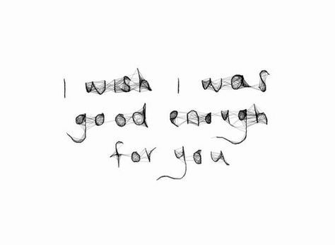 Not godd enough Dandelion Quotes, Scared Of Losing You, I Do Love You, I Wish I Was, Quotes By Authors, You Quotes, Sharing Quotes, Personal Quotes, Still Love You