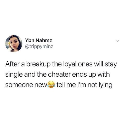 @Memes Memes Memes drole Memes Funny Cheater Memes, True Memes, Memes Hilarious, After Break Up, Hilarious Memes, Top Memes, Someone New, Me Too Meme, S Quote