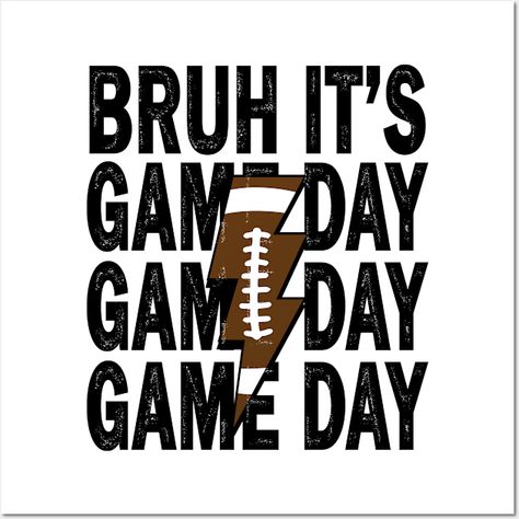 Funny football design for boys, girls, kids, men, women with sarcastic saying bruh it's game day -- Choose from our vast selection of art prints and posters to match with your desired size to make the perfect print or poster. Pick your favorite: Movies, TV Shows, Art, and so much more! Available in mini, small, medium, large, and extra-large depending on the design. For men, women, and children. Perfect for decoration. Frat Boy Football Posters, Good Morning Football, Football Slogans, Football Posters, Football Signs, Game Day Football, Funny Football, Football Wall, It Game