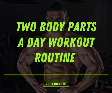 Two Body Parts a Day Workout Plan 7day Workout Plan, 6 Day Split Workout Men, Lean Body Workout Men At Home, 3 Day Workout Splits For Men, Mens 3 Day Workout Plan Gym, 6 Day Workout Split Men, Two A Day Workouts, 5 Day Workout Split Muscle Building, Lean Body Workouts