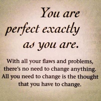 You are perfect life quotes quotes positive quotes quote life positive wise advice wisdom life lessons positive quote Positiva Ord, Image Positive, Fina Ord, Life Quotes Love, Self Esteem Quotes, The Way You Are, You Are Perfect, Note To Self, Thoughts Quotes