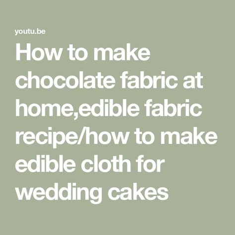 How to make chocolate fabric at home,edible fabric recipe/how to make edible cloth for wedding cakes Chocolate Fabric Recipe, Edible Fabric Recipe, Edible Fabric, Edible Paper, Cake Fillings, Diy Sewing Pattern, How To Make Chocolate, White Chocolate, Frosting