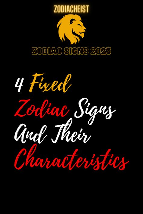 4 Fixed Zodiac Signs And Their Characteristics Capricorn Facts, Aries Facts, Leo Facts, Scorpio Facts, Aquarius Facts, Pisces Facts, Taurus Facts, Virgo Facts, Sagittarius Facts