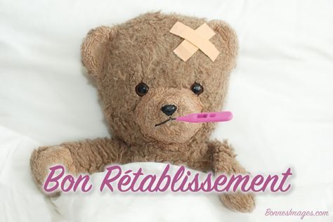 Bon Rétablissement #bonretablissement Facebook Timeline Covers, A Teddy Bear, Timeline Covers, Fb Covers, Feeling Sick, Maya Angelou, Get Well Soon, Kids Health, Baby Fever