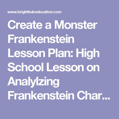 Create a Monster Frankenstein Lesson Plan: High School Lesson on Analylzing Frankenstein Characters Frankenstein Project High School, Teaching Frankenstein, Halloween Literature, Create A Monster, Reading Tutor, Resource Room Teacher, High School English Lessons, Education Support, Frankensteins Monster