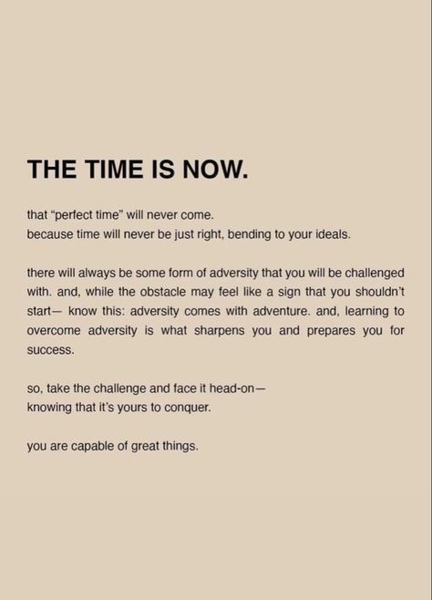 Life Doesnt Stop For Anybody Quotes, Taking Time Out Quotes, Don’t Wait For The Perfect Moment, Dont Wait For The Right Time Quotes, Don’t Wait Quotes, Right Time Quotes, Occupational Therapy Quotes, Ready Quotes, Injection Sites