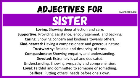 In the realm of family relationships, a sister is an invaluable companion and confidante who holds a unique place in our hearts. A sister is a female sibling, a lifelong partner in crime, and a source of unwavering support. When it comes to describing this extraordinary bond, a myriad of words come to mind. From loving and caring to loyal and dependable, the list of words to describe a sister is endless. Let’s delve into the captivating world of sisterhood and explore the words that enc... List Of Words, Best Words, Unique Place, Word List, More Words, Words To Describe, Family Relationships, Positive Words, Random Acts Of Kindness