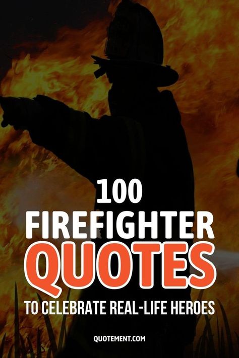 Let’s talk about real-life heroes! These inspiring firefighter quotes talk about the bravery of ordinary people who do extraordinary things. St Florian Firefighters, Fireman Quotes Inspiration, Quotes For Firefighters, Firefighter Quotes Inspirational, Fire Fighter Quotes, Firefighter Sayings, Firefighter Wife Quotes, Wildland Firefighter Quotes, Drill Quotes