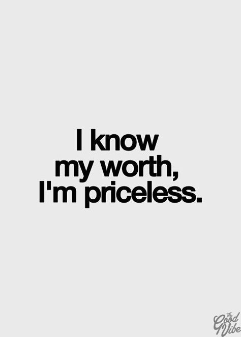 To whomever is reading this, never forget that you are priceless & one of a kind. Know My Worth, I'm Worth It, Is It Really Worth It, My Worth, I Know My Worth, 2024 Board, Zsazsa Bellagio, Worth Quotes, Strong Mind