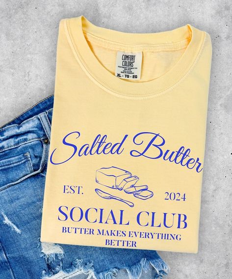 Funny Baking Shirts, Butter Brands, Baking Humor, Gifts For A Baker, Funny Sweatshirts, Embroidered Sweatshirts, Salted Butter, Comfort Colors, Shopping Outfit