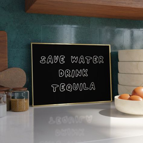 Tequila Wall, Tequila Print, Save Water Drink Tequila, Bar Cart Wall Decor, Typography Christmas Card, Bar Cart Wall, Bar Cart Accessories, Bar Cart Print, Save Water Drink