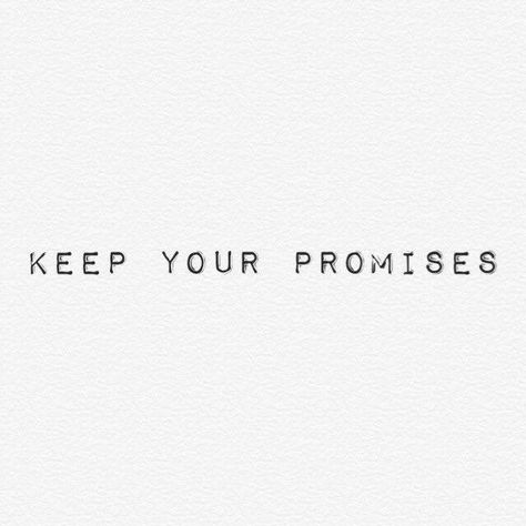 Keep Your Promises Quotes, Keeping Promises Quotes, Keep Promises To Yourself, Keep Your Promises, Promise Quotes, Books 2024, Vintage Pop, Positive Quotes For Life Motivation, Meant To Be Together