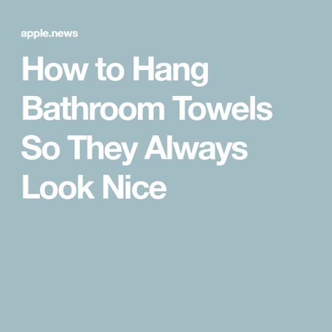 How to Hang Bathroom Towels So They Always Look Nice Hanging Hand Towels In Bathroom, How To Hang Bath Towels, Hang Bathroom Towels, How To Hang Towels In Bathroom, How To Hang Bathroom Towels, How To Hang Towels, Towels In Bathroom, Hanging Bath Towels, Christmas Bath Towels