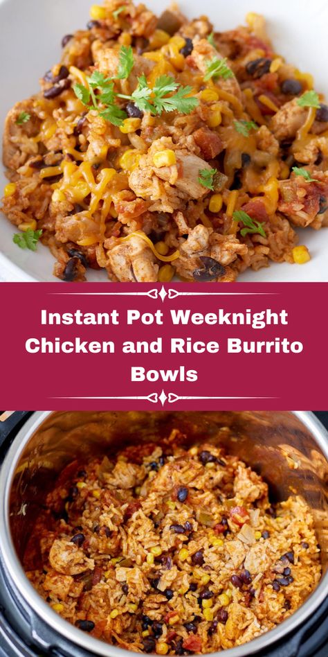 Chicken And Rice Burrito, Rice Burrito, Weeknight Chicken, Burrito Bowls Recipe, Burrito Bowls, Instant Pot Recipes Chicken, Low Sodium Chicken Broth, Instant Pot Dinner Recipes, Chicken And Rice