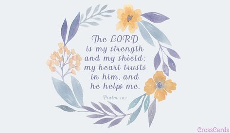 Psalm 28:7 ecard, online card Trust In Him, My Strength, The Lord, The Bible, My Heart, Verses, Bible Verses, Bible, Thank You