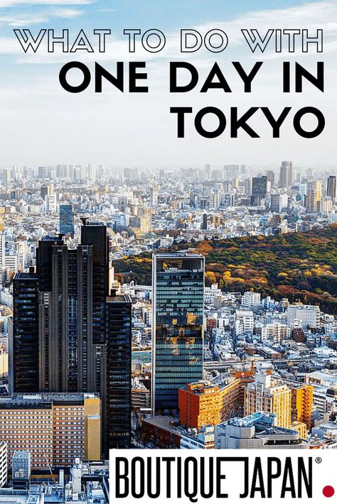 What to Do if You Have One Day in Tokyo - Boutique Japan What To Do In Tokyo, Tokyo Japan Travel, Travel Itinerary, Tokyo Japan, Japan Travel, Worlds Largest, One Day, Tokyo, Japan