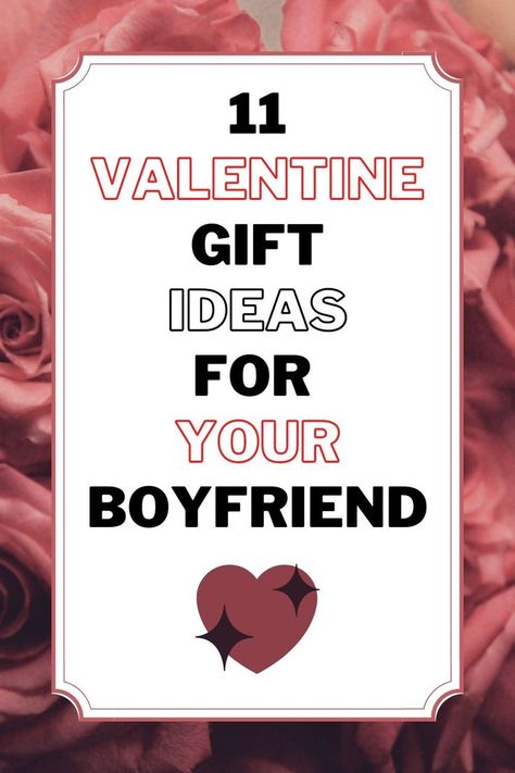 Picture of dark pink roses, with a white badge over it with the text '11 Valentine gift ideas for your boyfriend". Under the text is a dark red heart with two sparkling stars. Ideas To Ask Your Boyfriend To Be Your Valentine, What To Make Your Boyfriend For Valentines Day, Ask Boyfriend To Be Valentine, How To Ask Him To Be Your Valentine, Will You Be My Valentine For Him, What To Get Your Boyfriend For Valentine, Gift Ideas For Your Boyfriend, Ideas For Your Boyfriend, Valentine's Day Gifts For Him