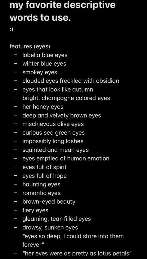 Eyes Descriptions For Writing, How To Describe Green Eyes, Green Eyes Description Writing, Describing Eye Color In Writing, Character Physical Description Writing, Blue Eyes Description Writing, Ways To Describe Black Hair, Physical Features For Characters, Ways To Describe Green Eyes