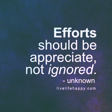 Efforts should be appreciated, not ignored. - Unknown, livelifehappy.com Effort Quotes, Quotes Deep Meaningful Short, Mother Teresa Quotes, Live Life Happy, Personal Growth Motivation, Life Mantras, Sayings And Phrases, Appreciation Quotes, Quotes Inspirational Positive