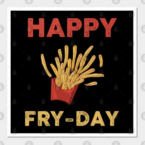 Happy Fry Day, Fry Yay, National French Fry Day, Fry Day, Cart Design, Food Cart Design, French Fry, Food Cart, French Fries