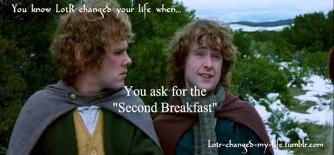 LOTR Changed My life Breakfast Quote, Lds Memes, Merry And Pippin, Second Breakfast, Bilbo Baggins, Friends Quotes Funny, Change My Life, Tolkien, Lord Of The Rings