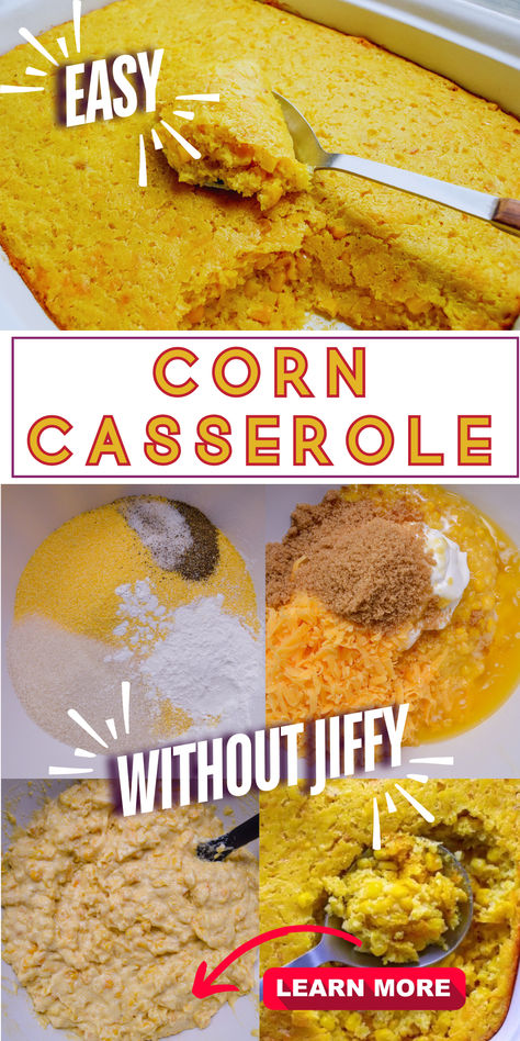 5 photos of corn casserole without jiffy mix, top photo of casserole with serving spoon scoop out of it and lower 4 photos of steps for making it. Corn Casserole Without Jiffy Cornbread, Homemade Corn Casserole Without Jiffy, Corn Casserole Recipe Without Jiffy, Corn Casserole Without Jiffy, Southern Corn Pudding, Corn Soufflé Recipe, Corn Casserole Jiffy, Easy Corn Casserole Recipe, Southern Corn