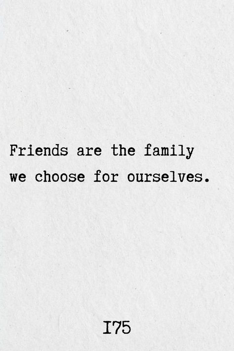 -175- Friends are the family we choose for ourselves. . . #family #friends #quotes #friendgroup #life #zitate #inspiration Inspirational family quotes are the key to firing up the bonds between the members of the family. Even the members of the family, whether the parents or the brothers and sisters, have some problems and get annoyed by each other. They may leave each other for some time, but sooner or later, they will miss each other… after all, it is family. Friendgroup Quotes, Family Friends Quotes, Friends Become Family Quotes, Chosen Family Quotes, Group Of Friends Quotes, Inspirational Family Quotes, Members Of The Family, Family Quotes Inspirational, Friend Birthday Quotes