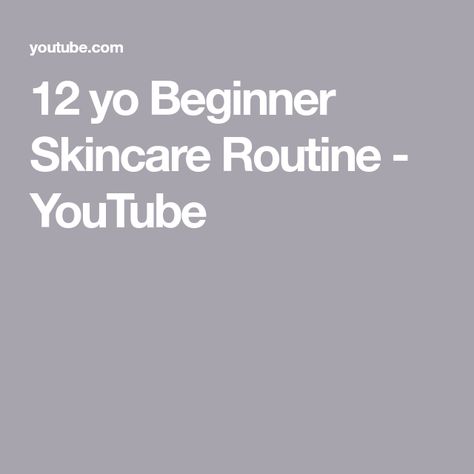 12 yo Beginner Skincare Routine - YouTube Skin Care For 12 Yo, Skin Care Routine For 12 Yo, Skincare For 12 Yo, Beginner Skincare, Creative Home Decor Ideas, Power Of Makeup, Creative Home Decor, Creative Home, Skincare Routine