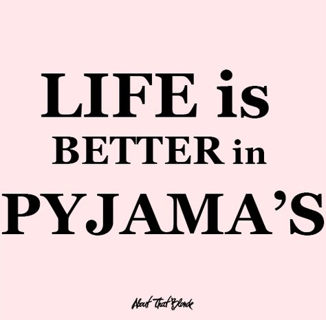 Pajamas Quotes, Project 50, Yearbook Quotes, Yearbook, Life Is Good, Life Quotes, Pajamas, Inspirational Quotes, Cricut