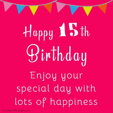 Happy 15th Birthday - Birthday Messages for 15-Year-Olds Happy 15th Birthday Girl, 15th Birthday Aesthetic, Happy Morning Images, Birthday Wishes Girl, Nice Birthday Messages, Happy 15th Birthday, Birthday Wishes Greetings, Emoji Pictures, Birthday Sentiments