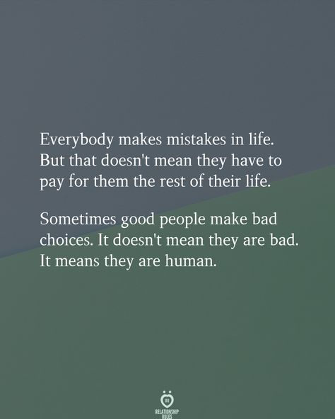 Past Mistakes Quotes, Bad Choices Quotes, Quotes About Making Mistakes, Everybody Makes Mistakes, Mistakes In Life, Mistake Quotes, Past Quotes, Bad Quotes, Relationship Mistakes