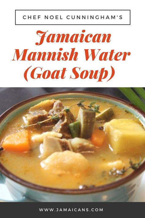 Chef Noel Cunningham Jamaican Mannish Water (Goat Soup) is easy as 1, 2, 3 - Jamaicans.com Goat Head Soup, Goat Soup, Jamaican Soup, Jamaican Stew Peas, Goats Head Soup, Beef Patties Recipes, Jamaica Food, Jamaican Cuisine, Jamaican Dishes