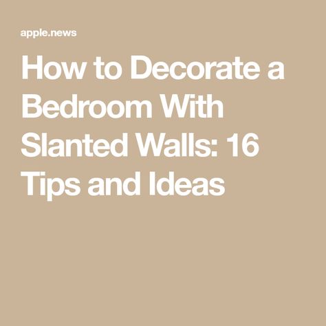 How to Decorate a Bedroom With Slanted Walls: 16 Tips and Ideas Slanted Walls, Bedroom Decorating Ideas, Comfortable Bedroom, Bedroom Decorating, How To Decorate, Sloped Ceiling, Home Goods, Decorating Ideas, Design Ideas