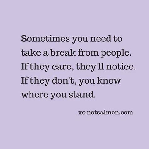 Break From People Quotes, Take A Break From People, Taking A Break, People Quotes, Take A Break, Wise Words, Self Love, Me Quotes, Words Of Wisdom