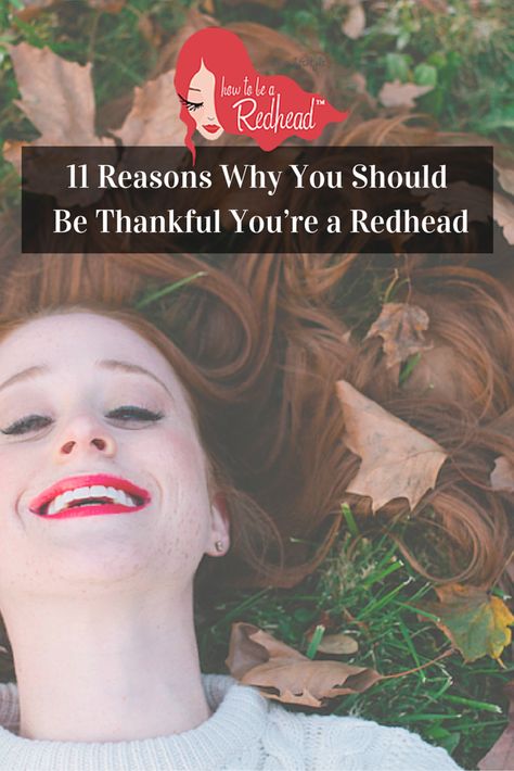 11 Reads Why You Should Be #Thankful To Be A #Redhead | How to be a Redhead Facts About Redheads, Rarest Hair Color, Ginger Problems, Redhead Facts, People With Red Hair, Redhead Quotes, Redhead Makeup, Porcelain Skin, Natural Red Hair