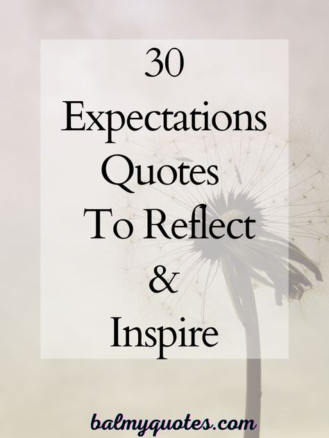 Expectations Quotes I Quotes On Expectations I 30 Expectations To Reflect & Inspire I More Quotes On the Link. #balmy_quotes #expectationsquotes #quotesonexpectations #famousquotes #quotestoreflectandinspire Quotes For Expectations, Quotes On Expectations, Thoughts On Expectations, Quotes About Expectations, Qoutes About Expectations, Quotes About Not Having Expectations, Expectations Quotes, I Quotes, Change Your Life Quotes