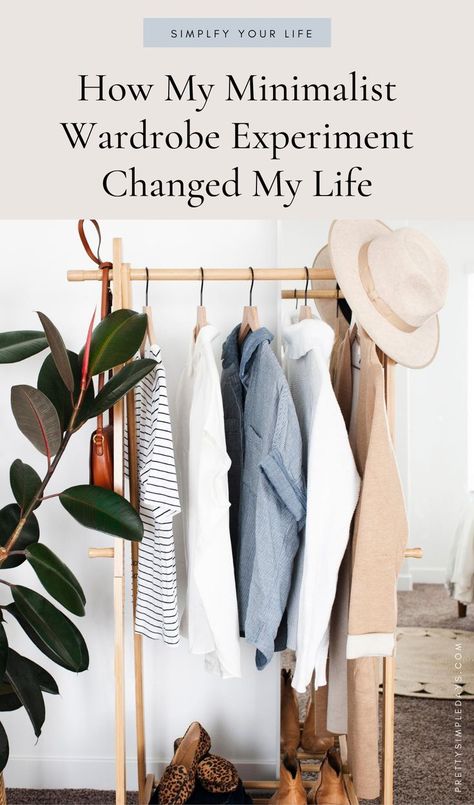 How My Minimalist Wardrobe Experiment Changed my Life | Simplify Your Life | Interested in embracing a simple lifestyle? Click to find out the benefits of decluttering your wardrobe and how it can positively impact your life from being less wasteful, ditching the consumerist lifestyle, freeing up time and feeling happier. | Minimalist Lifestyle | Declutter Your Life | Slow Fashion | Pretty Simple Days #capsulewardrobe #decluttering #organizing #simpleliving #minimalistlifestyle Decluttering Motivation, Minimalist Fashion Fall, Minimalism Tips, Minimalism Inspiration, Capsule Style, Wholehearted Living, Building A Capsule Wardrobe, Minimalism Challenge, Minimalist Organization