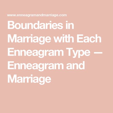 Boundaries in Marriage with Each Enneagram Type — Enneagram and Marriage Enneagram 3 Wing 2, Enneagram Type 4 Aesthetic, 9w8 Enneagram, 2 Enneagram, 9 Enneagram, Type 6 Enneagram, Boundaries In Marriage, Enneagram Type One, Enneagram 6