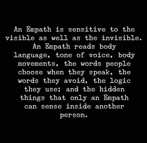 I don't need to see people to feel them. So it's not just a case of being hyper aware of body language. Or gauging the emotional temperature of a room. This is an unexplainable ability. Empath Quotes, Empath Traits, Empath Abilities, Empathy Quotes, Psychological Tips, Intuitive Empath, An Empath, Tone Of Voice, Infj Personality