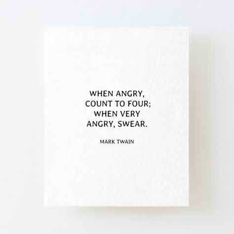 Angry Quote, Angry People, Gift Jar, Very Angry, Artist Quotes, Funny Posters, Henna Mehndi, Cut Hair, Mark Twain