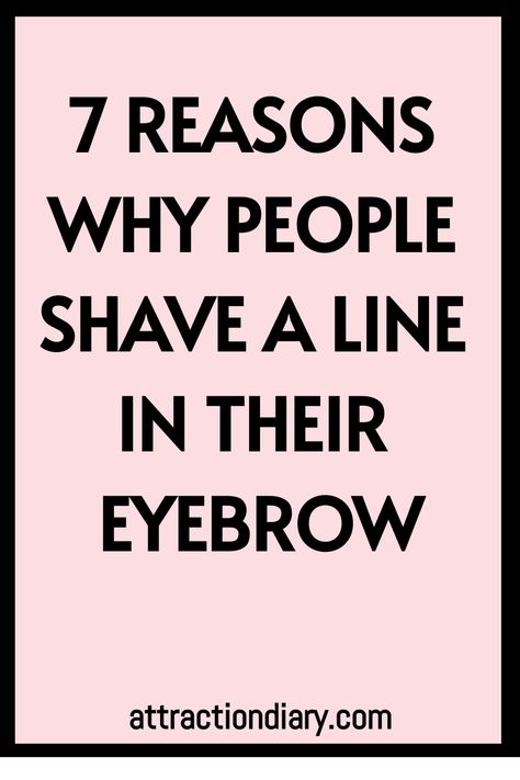 7 reasons why people shave a line in their eyebrow. Types Of Eyebrow Slits, Eyebrow Shaved Line, Eye Brow Slits Men, Small Eyebrows, Shaved Eyebrows, Sharp Eyebrows, Big Eyebrows, Shave Eyebrows, You Are Handsome