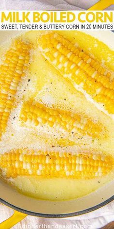 Boil Sweet Corn, Cooking Sweet Corn, Buttery Corn, Corn Recipes Side Dishes, Sweet Corn Recipes, Easy Summer Side Dishes, Boiled Corn, Corn Dishes, Buttered Corn