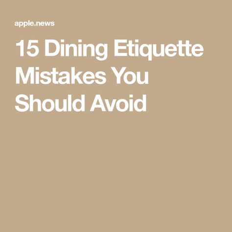 15 Dining Etiquette Mistakes You Should Avoid Rules Of Etiquette, Dinner Party Etiquette, Table Manners Dining Etiquette, Dinning Etiquette, Casual Dinner Party, Etiquette Rules, Dining Etiquette, Table Manners, Etiquette And Manners